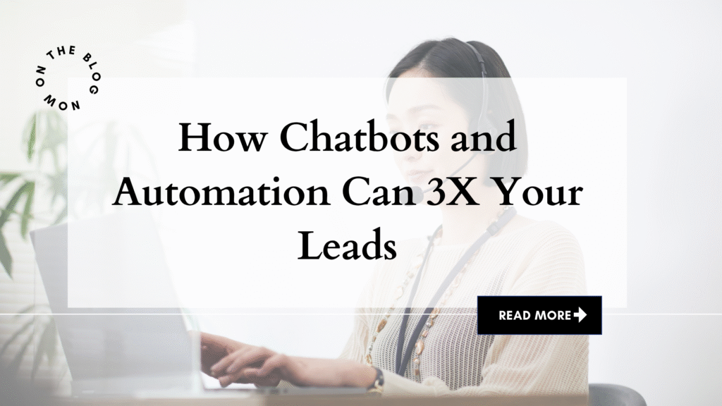 How Chatbots and Automation Can 3X Your Leads