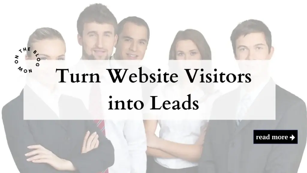 Turn Website Visitors into Leads Marketing Agency